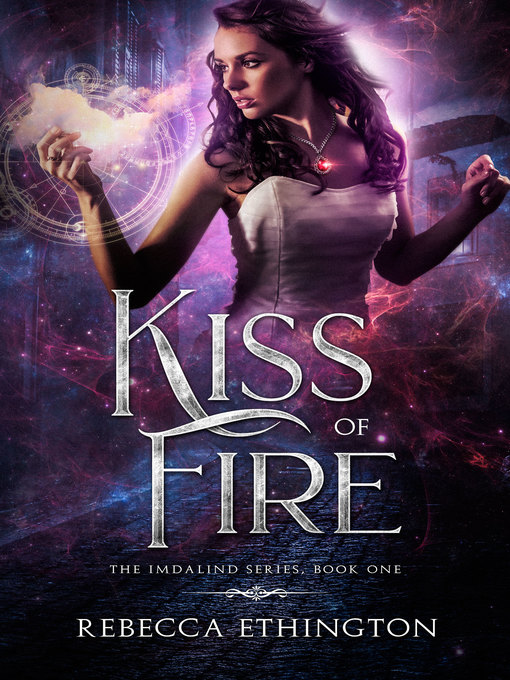 Title details for Kiss of Fire by Rebecca Ethington - Available